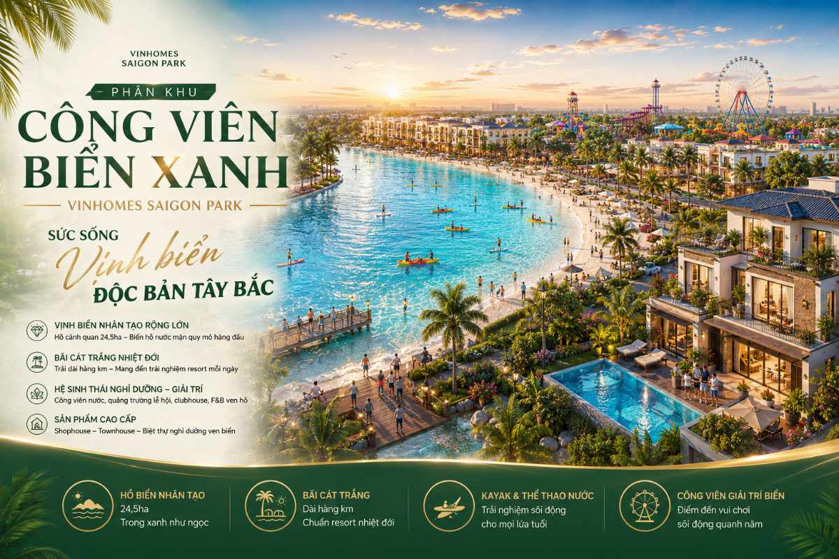 Phân Khu Công Viên Biển Xanh Vinhomes Saigon Park Sức Sống Vịnh Biển Độc Bản Tây Bắc