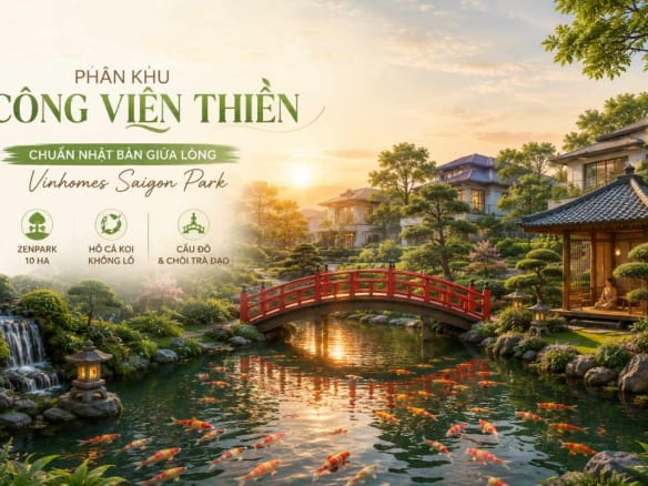 Phân Khu Công Viên Thiền Vinhomes Saigon Park Chuẩn Nhật Bản