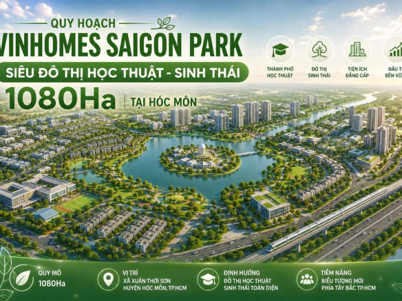Quy Hoạch Vinhomes Saigon Park Siêu Đô Thị 1080Ha Tại Hóc Môn